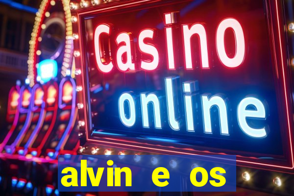 alvin e os esquilos 3 rede canais